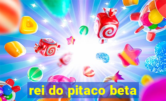 rei do pitaco beta